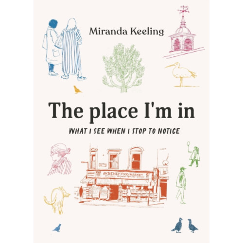 Quarto Publishing Plc The Place I'm In (inbunden, eng)