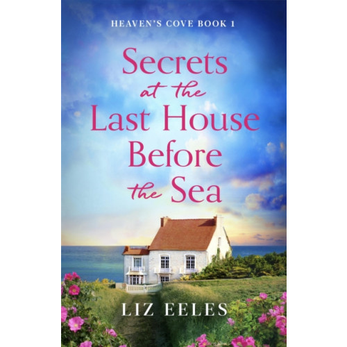 Bookouture Secrets at the Last House Before the Sea (häftad, eng)