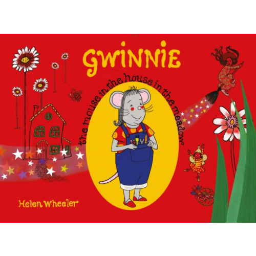 Troubador Publishing Gwinnie – The Mouse in the House in the Meadow (häftad, eng)