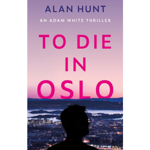 Troubador Publishing To Die in Oslo (häftad, eng)