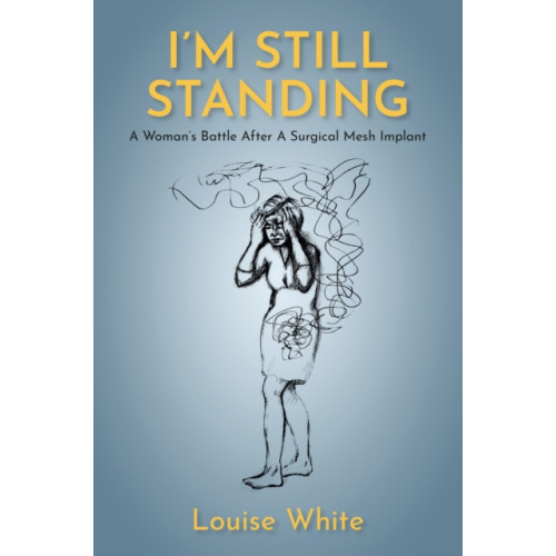 Troubador Publishing I’m still standing (häftad, eng)