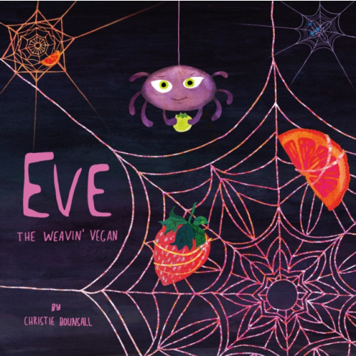 Troubador Publishing Eve: The Weavin' Vegan (häftad, eng)