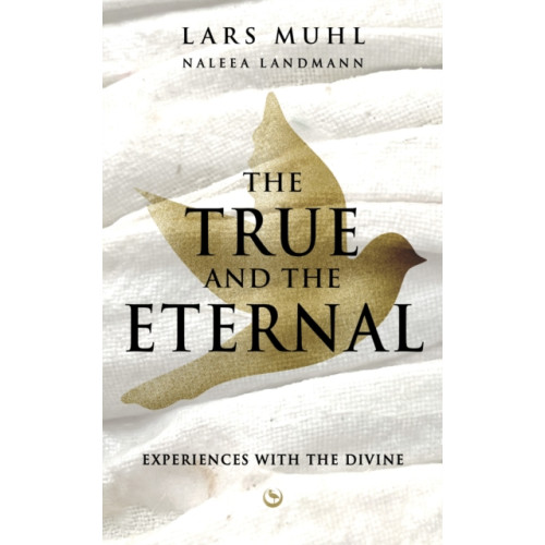 Watkins Media Limited THE TRUE AND THE ETERNAL (inbunden, eng)