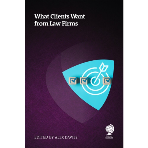 Globe Law and Business Ltd What Clients Want from Law Firms (häftad, eng)