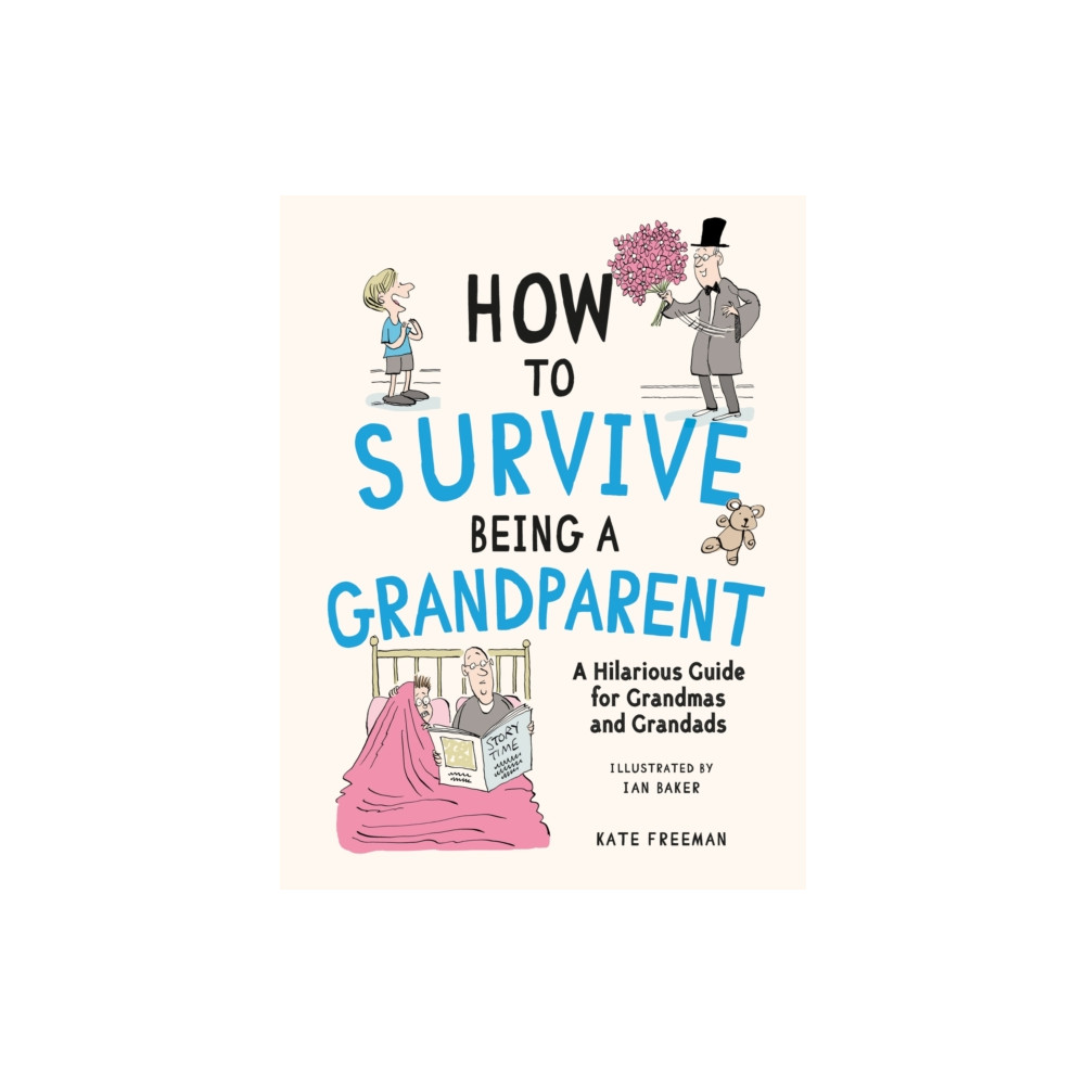 Produktbild för How to Survive Being a Grandparent (inbunden, eng)