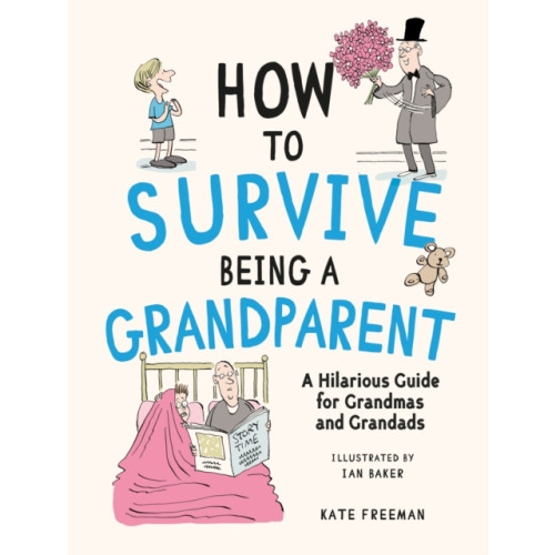 Octopus publishing group How to Survive Being a Grandparent (inbunden, eng)