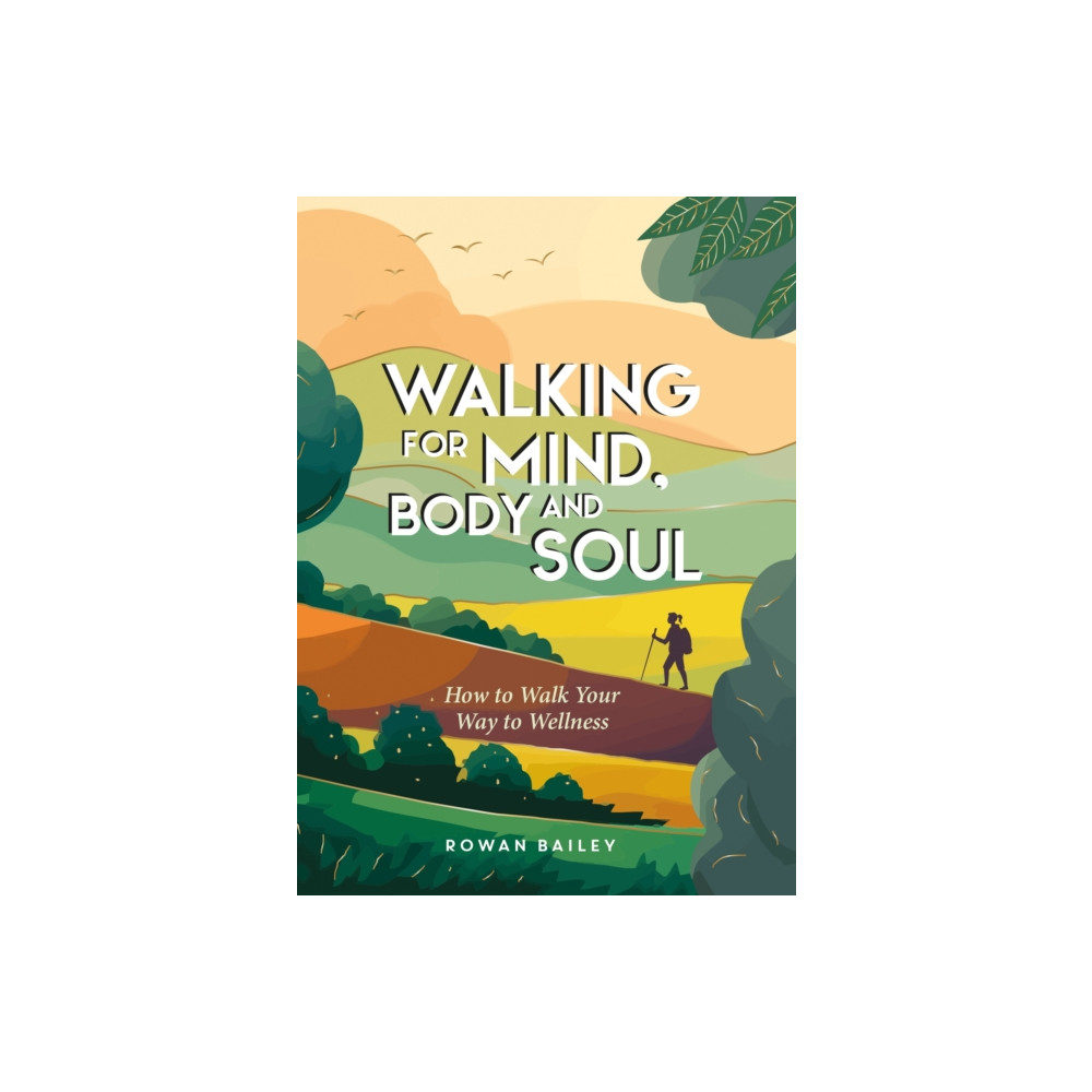 Produktbild för Walking for Mind, Body and Soul (inbunden, eng)