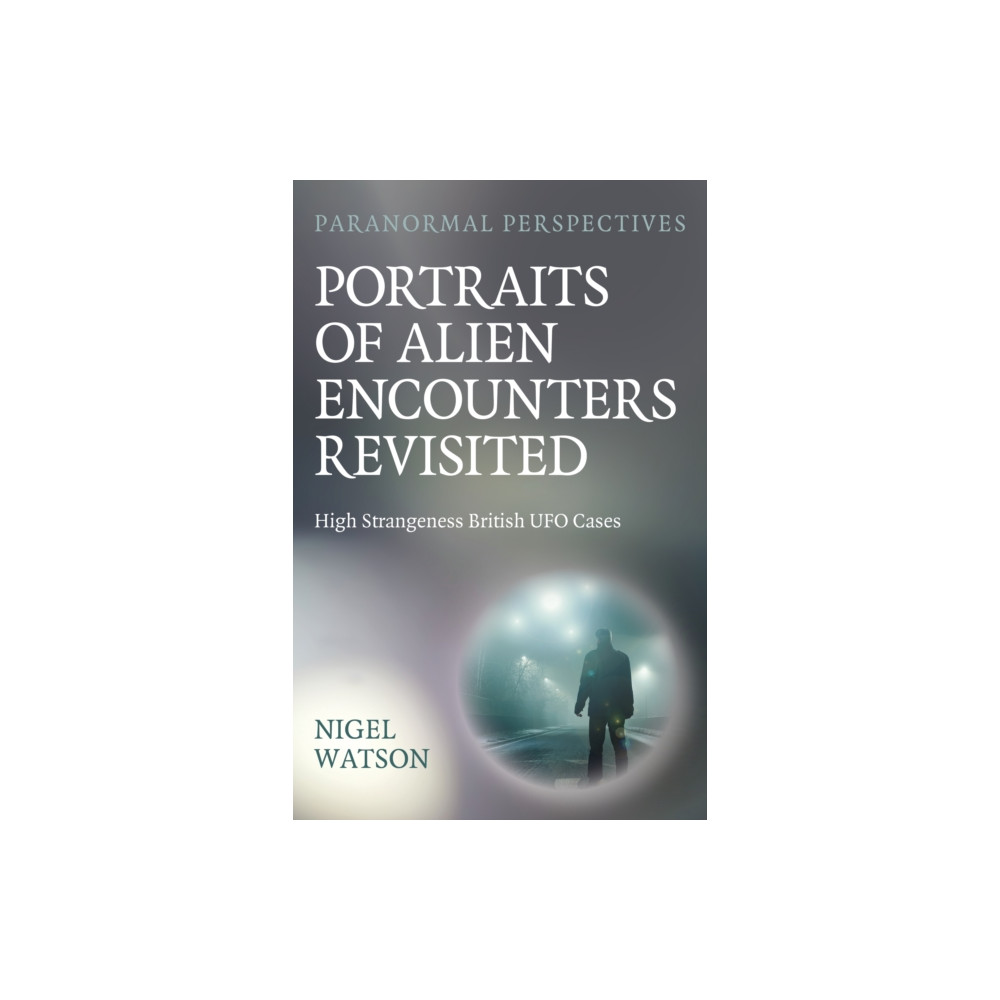 Produktbild för Paranormal Perspectives: Portraits of Alien Encounters Revisited (häftad, eng)