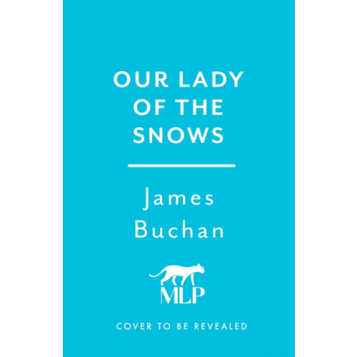 Headline Publishing Group Our Lady of the Snows (inbunden, eng)
