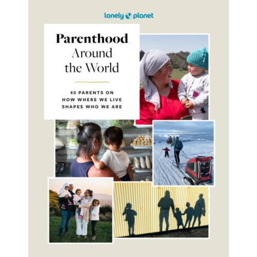 Lonely Planet Global Limited Lonely Planet Parenthood Around the World (inbunden, eng)