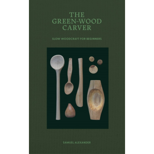 Thames & Hudson Ltd The Green-Wood Carver (inbunden, eng)