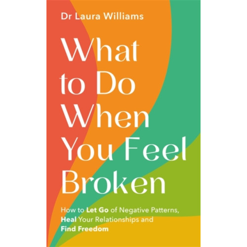Hay House UK Ltd What to Do When You Feel Broken (häftad, eng)