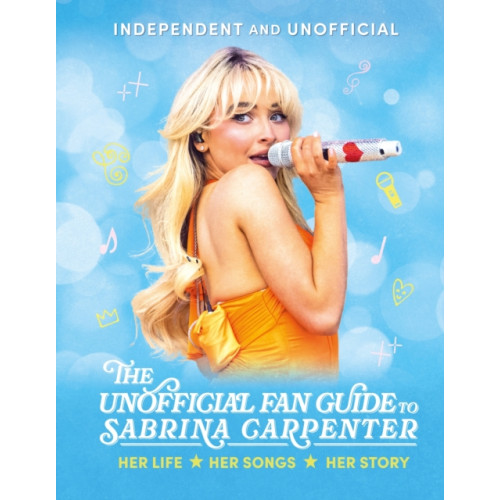 Hachette Children's Group The Unofficial Fan Guide to Sabrina Carpenter (inbunden, eng)