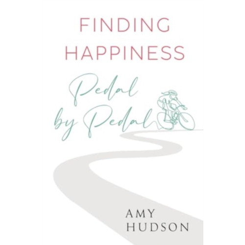 Pegasus Elliot Mackenzie Publishers Finding happiness Pedal by Pedal (häftad, eng)