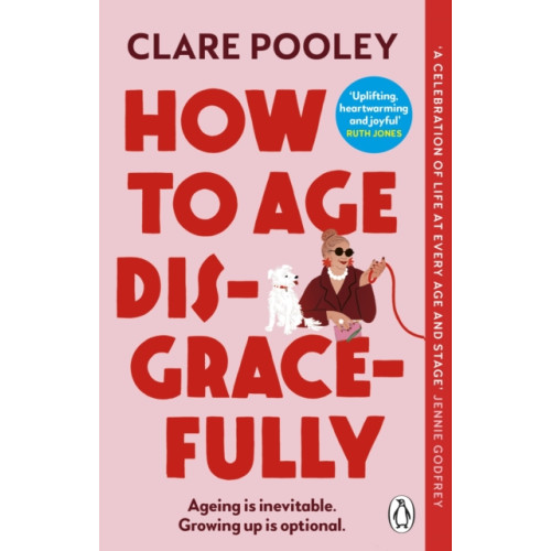 Transworld publishers ltd How to Age Disgracefully (häftad, eng)