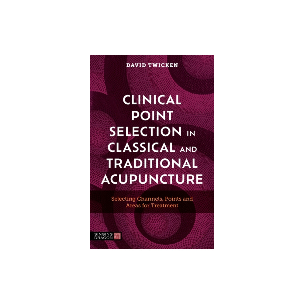 Produktbild för Clinical Point Selection in Classical and Traditional Acupuncture (häftad, eng)