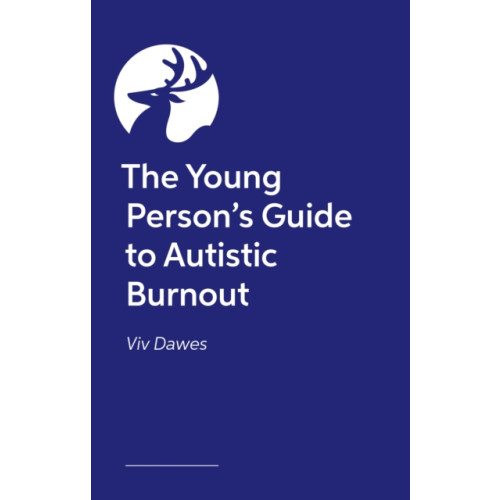 Jessica kingsley publishers The Young Person’s Guide to Autistic Burnout (häftad, eng)