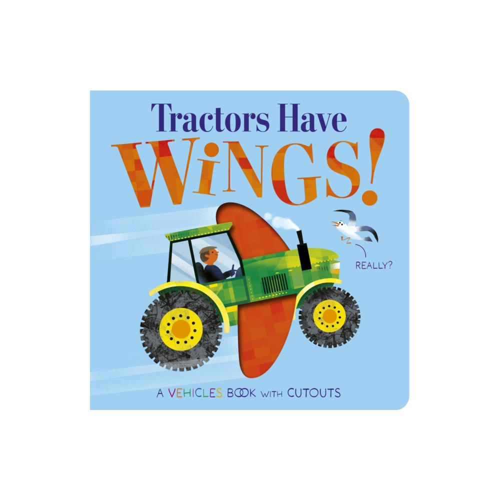Produktbild för Tractors Have Wings! (bok, board book, eng)