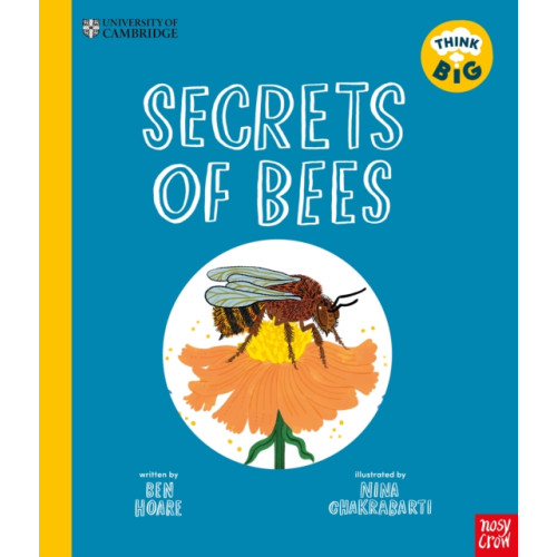 Nosy Crow Ltd University of Cambridge: Think Big: Secrets of Bees (häftad, eng)