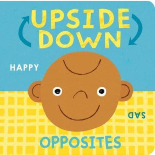 Little Tiger Press Group Upside Down Opposites (bok, board book, eng)
