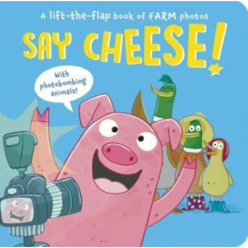 Little Tiger Press Group Say Cheese! (bok, board book, eng)