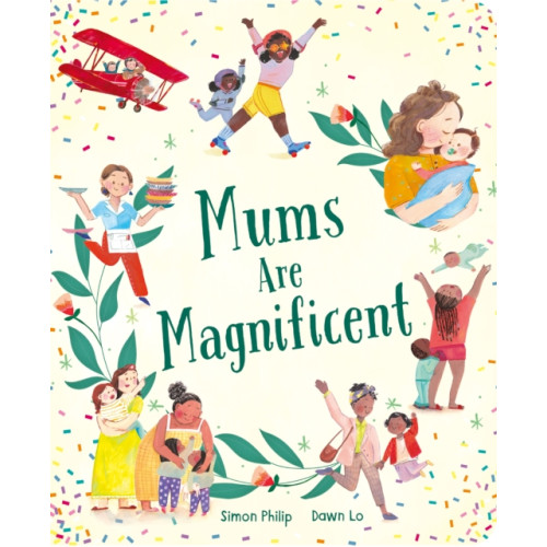 Little Tiger Press Group Mums Are Magnificent (bok, board book, eng)