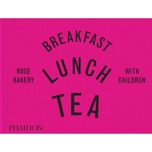 Phaidon Press Ltd Breakfast, Lunch, Tea with Children (inbunden, eng)