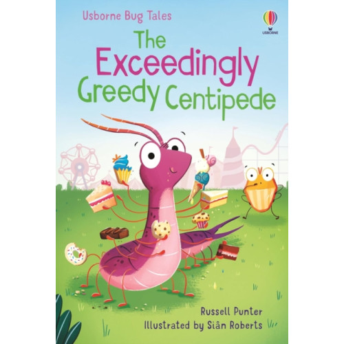 Usborne Publishing Ltd The Exceedingly Greedy Centipede (inbunden, eng)