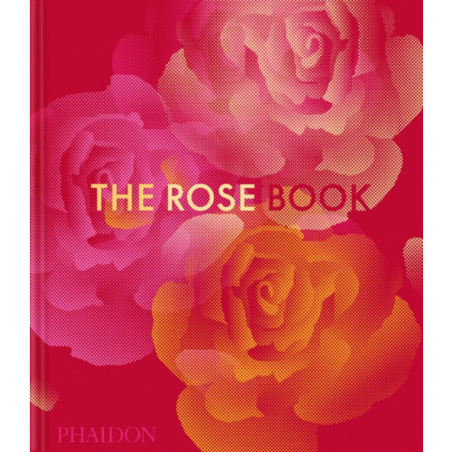 Phaidon Press Ltd The Rose Book (inbunden, eng)