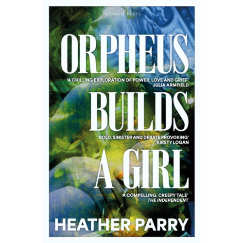 Pushkin Press Orpheus Builds a Girl (häftad, eng)