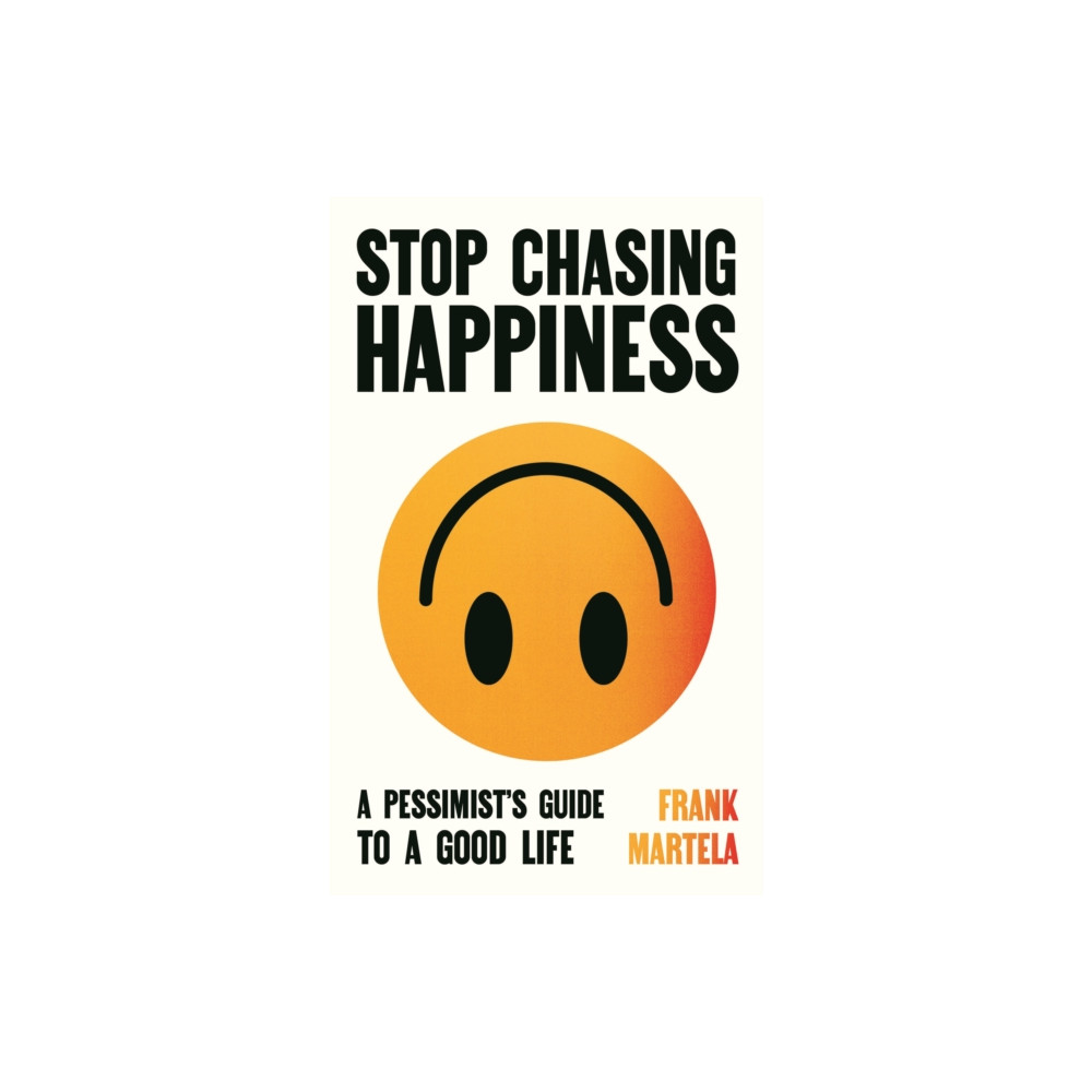 Produktbild för Stop Chasing Happiness (inbunden, eng)