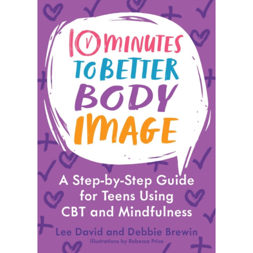 Jessica kingsley publishers 10 Minutes to Better Body Image (häftad, eng)