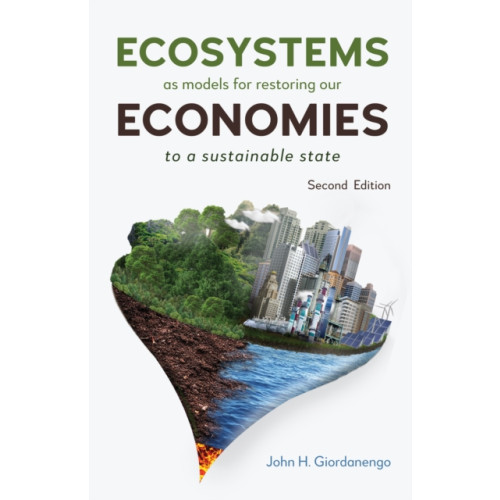 Anthem press Ecosystems as Models for Restoring our Economies, 2nd Edition (häftad, eng)