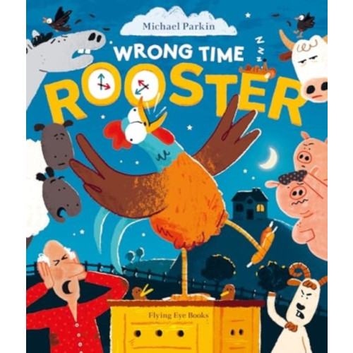 Flying Eye Books Wrong Time Rooster (inbunden, eng)