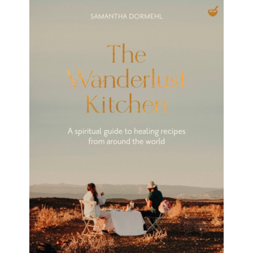 Watkins Media Limited The Wanderlust Kitchen (inbunden, eng)