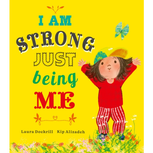 Little Tiger Press Group I Am Strong Just Being Me (inbunden, eng)