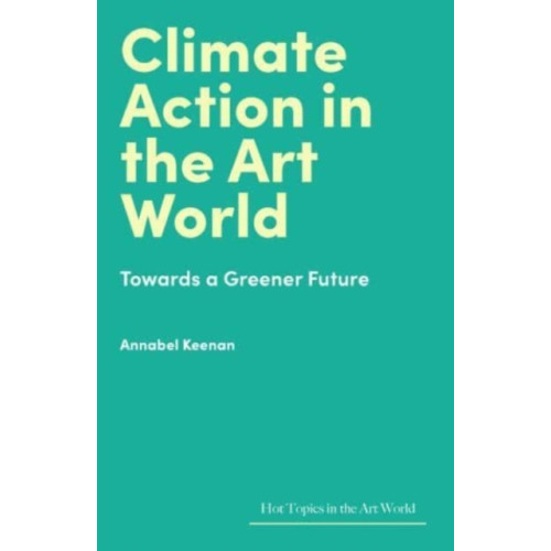 Lund Humphries Publishers Ltd Climate Action in the Art World (inbunden, eng)