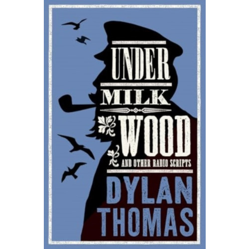 Alma Books Ltd Under Milk Wood and Other Radio Scripts (häftad, eng)