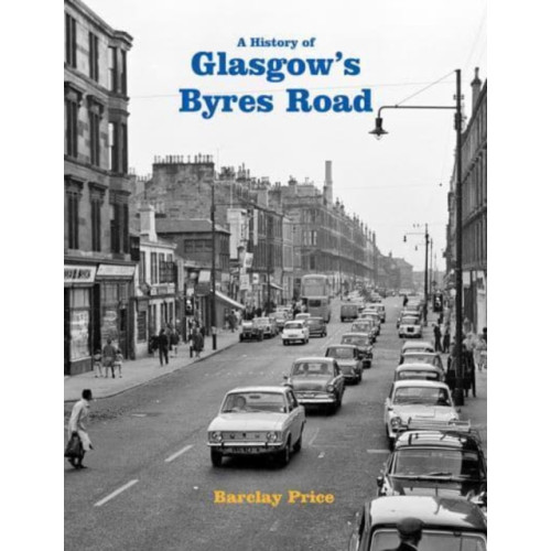 Stenlake Publishing A History of Glasgow's Byres Road (häftad, eng)