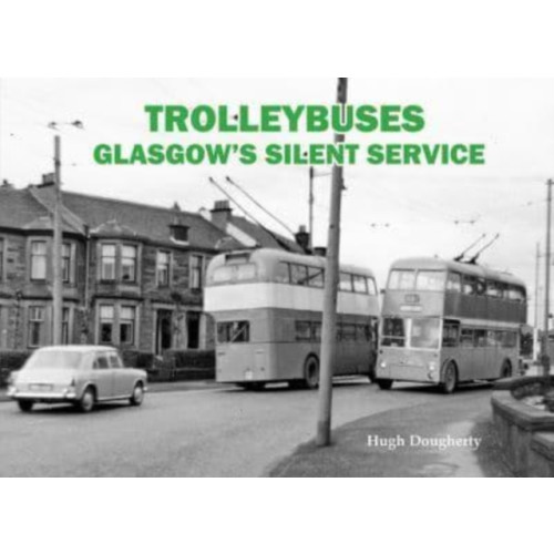 Stenlake Publishing Trolleybuses: Glasgow's Silent Service (häftad, eng)