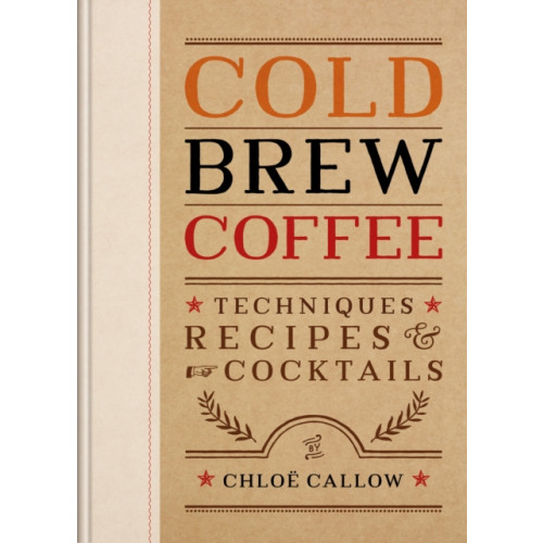 Octopus publishing group Cold Brew Coffee (inbunden, eng)
