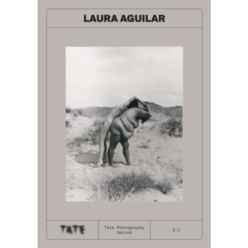 Tate Publishing Tate Photography: Laura Aguilar (häftad, eng)