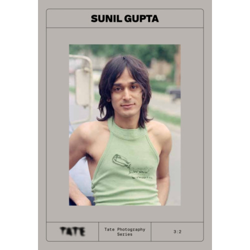Tate Publishing Tate Photography: Sunil Gupta (häftad, eng)