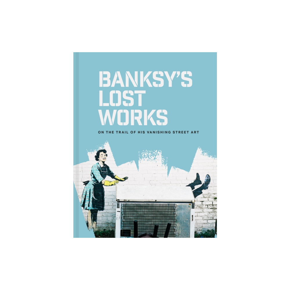 Produktbild för Banksy's Lost Works (inbunden, eng)