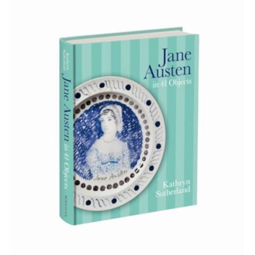 Bodleian Library Jane Austen in 41 Objects (inbunden, eng)