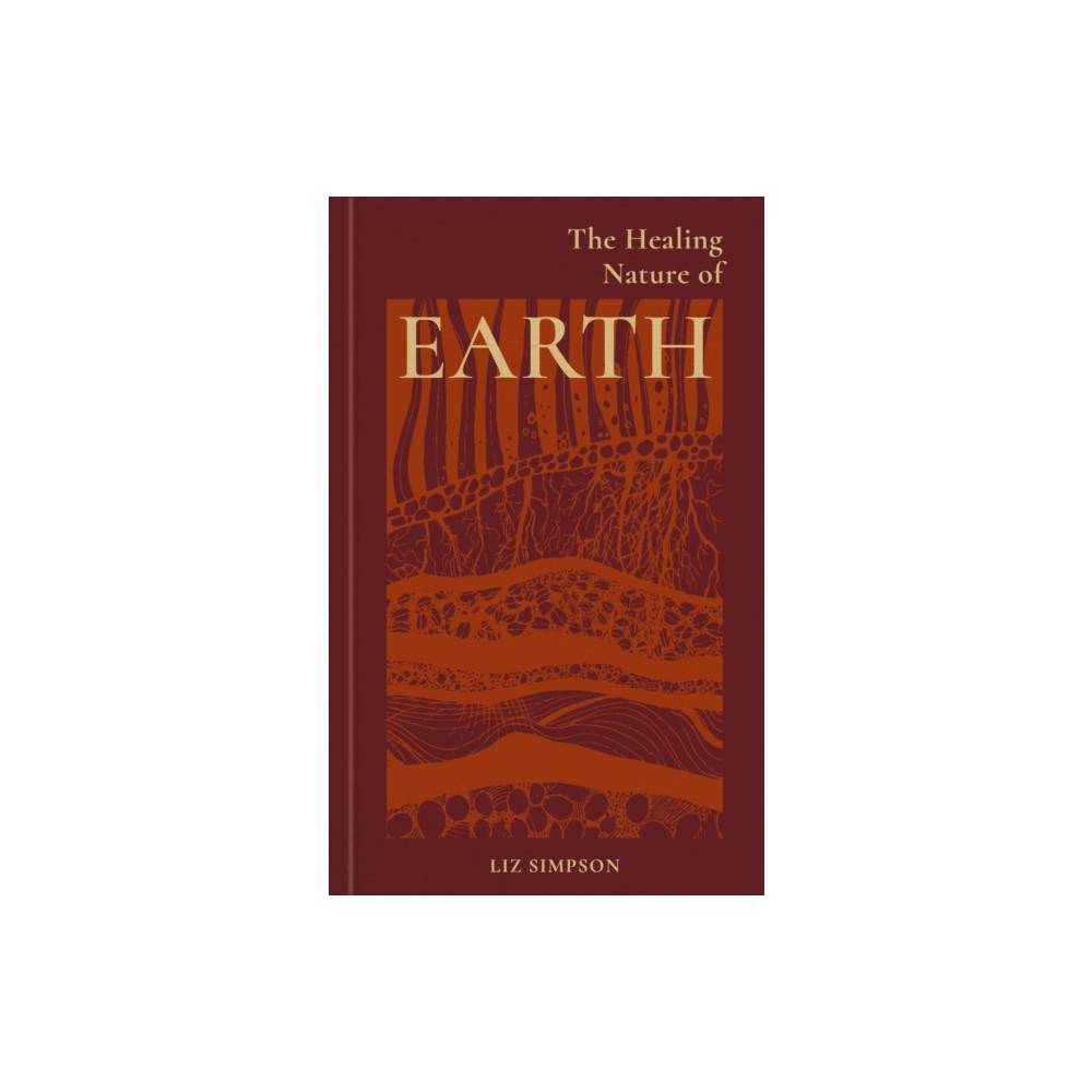 Produktbild för The Healing Nature of Earth (inbunden, eng)