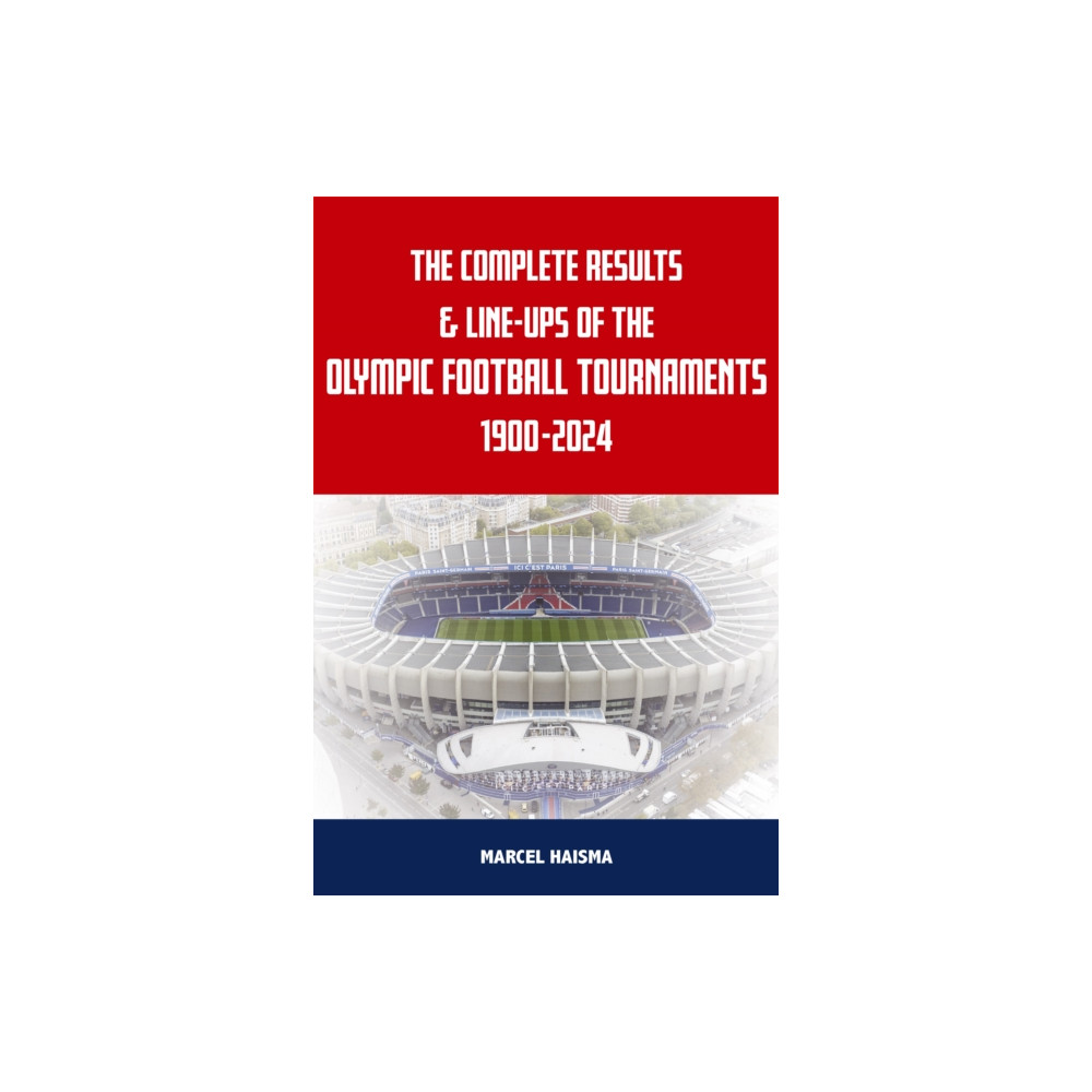 Produktbild för The Complete Results & Line-ups of the Olympic Football Tournaments 1900-2024 (häftad, eng)