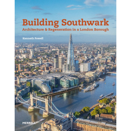 Merrell Publishers Ltd Building Southwark: Architecture and Regeneration in a London Borough (inbunden, eng)