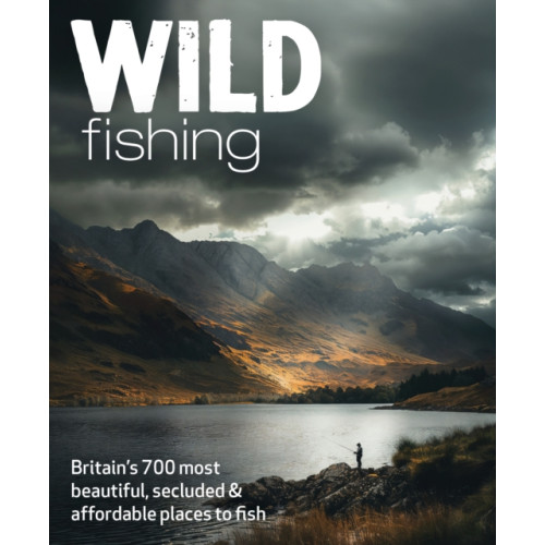 Wild Things Publishing Ltd Wild Fishing (häftad, eng)