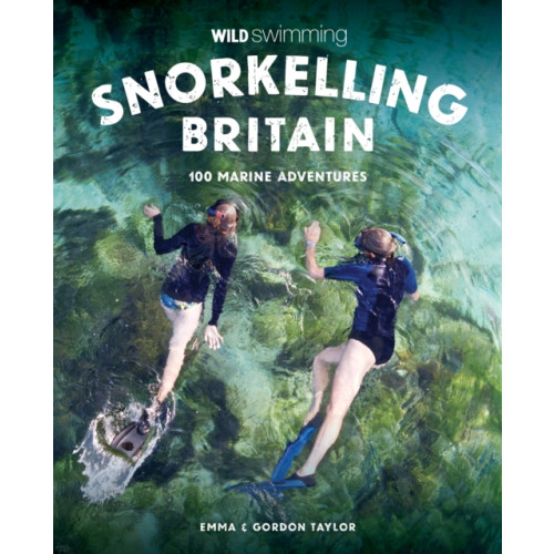 Wild Things Publishing Ltd Snorkelling Britain (häftad, eng)